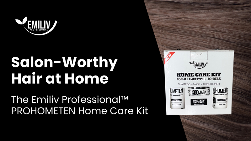 Salon-Worthy Hair at Home: The Emiliv Professional™ PROHOMETEN Home Care Kit