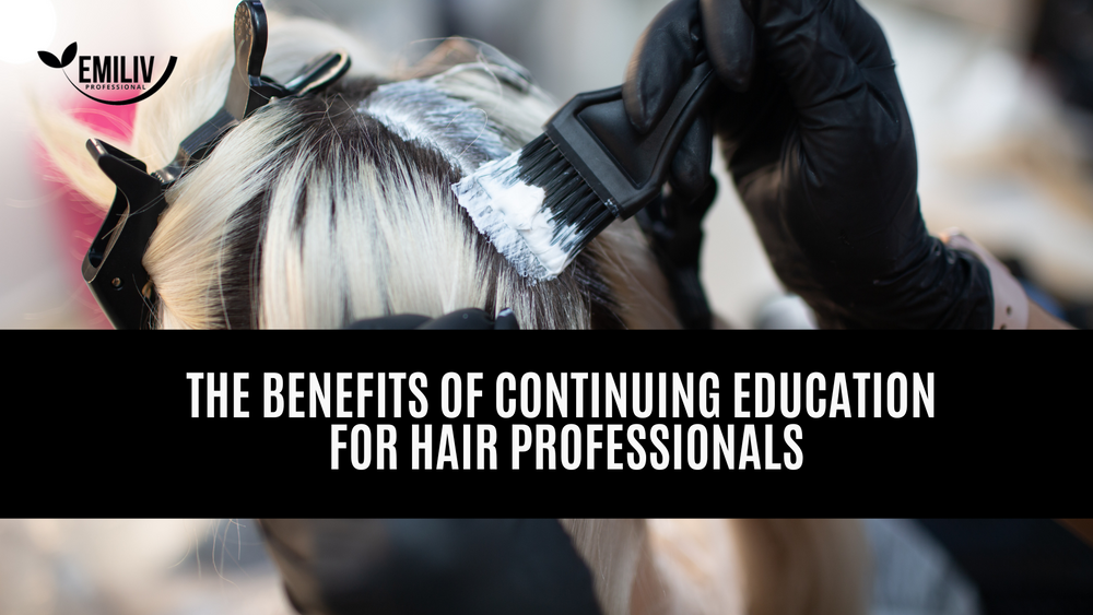 The Benefits of Continuing Education for Hair Professionals