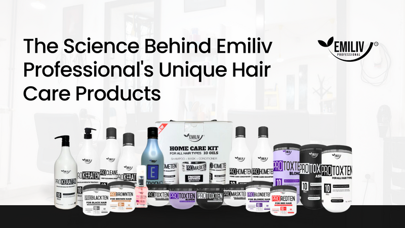 The Science Behind Emiliv Professional's Unique Hair Care Products