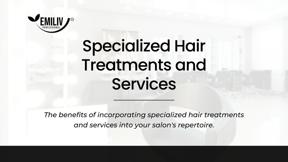 Specialized Hair Treatments and Services