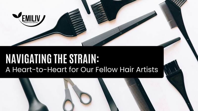 Navigating the Strain: A Heart-to-Heart for Our Fellow Hair Artists
