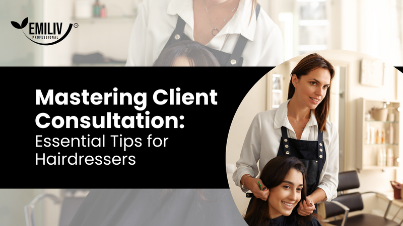Mastering Client Consultation: Essential Tips for Hairdressers