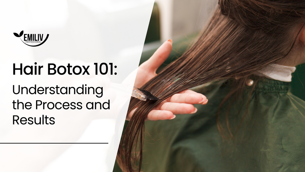 Hair Botox 101 – Emiliv Professional