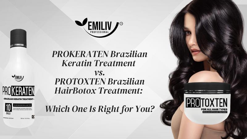 PROKERATEN Brazilian Keratin Treatment vs. PROTOXTEN Brazilian HairBotox Treatment: Which One Is Right for You?